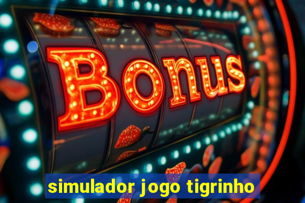 simulador jogo tigrinho